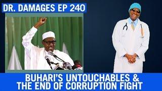 Dr. Damages Show – Episode 240: Buhari’s Untouchables & the End of Corruption Fight