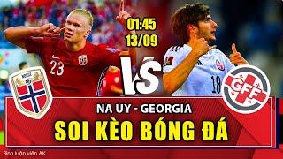 Soi kèo Na Uy vs Georgia 1h45 13/09/2023 | Vòng loại Euro | BLV Anh Khang Soi Kèo