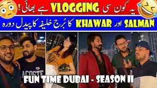 Yeh kon c Vlogging hai Bhai ! Fun Time Dubai with Salman Arshad Official