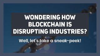 Here Are 8 Industries Blockchain Is Likely To Disrupt