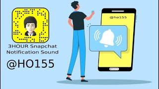 3 Hours Snapchat Notification Sound 