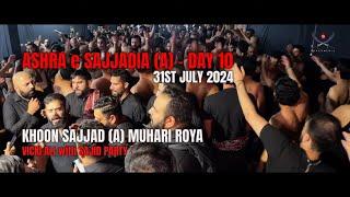 Khoon Sajjad(A) Muhari Roya • DAY 10 - LONDON •  • 31st July 2024