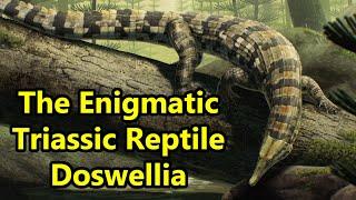 Doswellia: The Enigmatic Reptile From Late Triassic North America