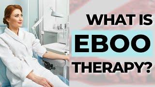 EBOO Therapy: The Health Hack You've Been Missing