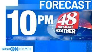 48 First Alert Forecast at 10PM