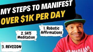 My Exact Steps On How I Manifest Over $1000 Every Day | Manifest Money | Robotic Affirmations