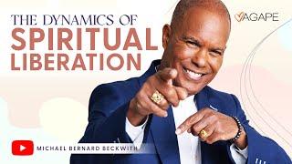 The Dynamics of Spiritual Liberation w/ Michael B. Beckwith