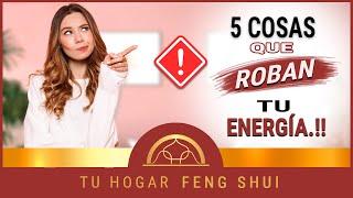  5 COSAS que están ROBANDO la ENERGÍA de Tu HOGAR  según el FENG SHUI