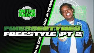 The Finesse2tymes "On The Radar" Freestyle (PART 2)