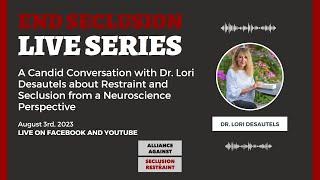  A Candid Conversation with Dr. Lori Desautels about Restraint and Seclusion from a Neuroscience 