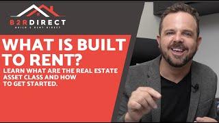 What is Build to rent? Learn what are the Real Estate asset class and how to get started!