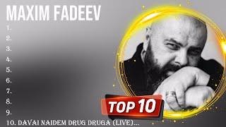 Top Hits Maxim Fadeev 2024 ~ Best Maxim Fadeev playlist 2024