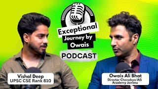AIR 810 Vishal Deep: How I Cracked UPSC After Years of Setbacks- Exceptional Journey with Owais