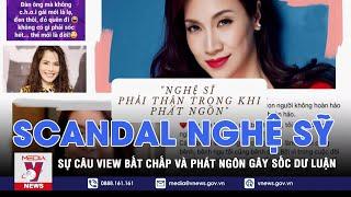 Câu view bất chấp từ scandal của nghệ sỹ - Chuyện hôm nay - VNEWS