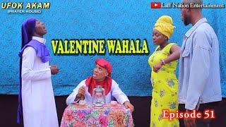 VALENTINE WAHALA IN PRAYER HOUSE valentine is coming where's your boyfriend (Ufok Akam Episode 51)