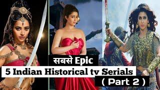 Top 5 Hindi Historical tv Shows Of all time ( Part 2) | Indian Epic Mythological tv Serials