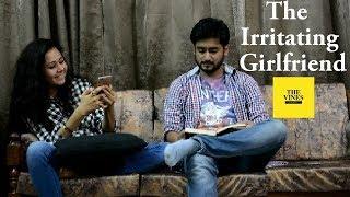 The Irritating Girlfriend  | The Vines of Indiaaa