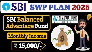 SBI SWP For Monthly Income 2025 | SBI Balanced Advantage Fund : A Review | SBI SWP Plan 2025 |