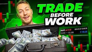 Trade Every Day Before Work to DOUBLE your INCOME