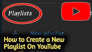 How to Create a New Playlist On YouTube