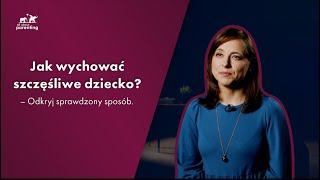 Jak wychować szczęśliwe dziecko?