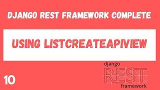 List Create APIView. Django Rest Framework complete tutorial.#10