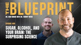 #489. Sugar, Alcohol, and Your Brain: The Surprising Science with Dr. Tommy Wood