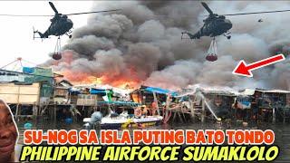 VIRAL NGAYON! TONDO MANILA NATUPOK NG MALAKING APOY!  PHILIPPINE AIRFORCE  SUMAKLOLO SA SU-NOG‼️