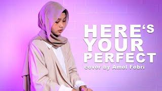HERE'S YOUR PERFECT cover by Amel Febri