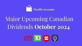 Major Upcoming Canadian Dividends for October 2024