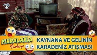 Kaynana Gelinin Karadeniz Atışması - Türk Fıkraları  72