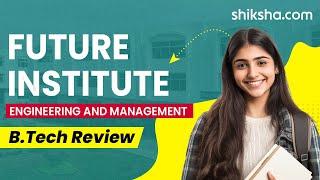 Future Institute of Engineering and Management BTech Review