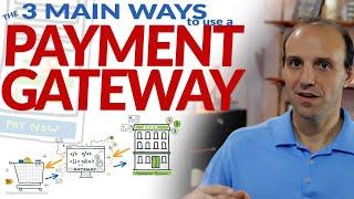 Payment Gateway - the 3 Main Ways To Use a Gateway including API Integration