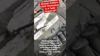 Russian Soldiers Lock Themselves In A Tank In Fear Of Ukrainian Army Russia Ukraine WAR