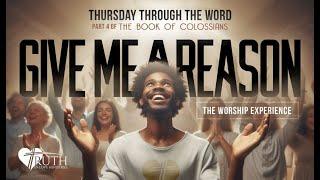 Part 4 Of The Book Of Colossians: "Give Me A Reason"