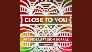 Close to You (feat. Leon Dorrill)