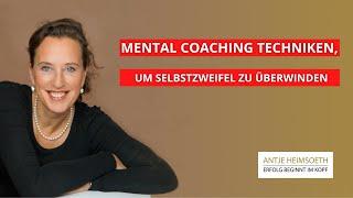 Mental Coaching Techniken, um Selbstzweifel zu überwinden