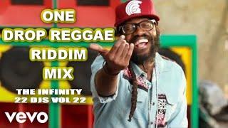 ONE DROP REGGAE RIDDIM MIX, TARRUS RILEY,CHRIS MARTIN,BUSY SIGNAL,ALAINE, THE INFINITY 22 DJS VOL 22