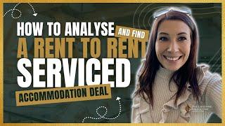 How to Analyse (And Find) Rent 2 Rent Serviced Accommodation Deals!