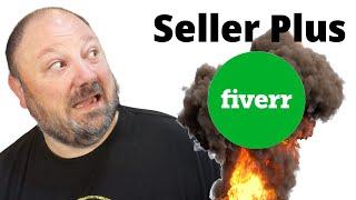 Fiverr Seller Plus Has Gone TOO FAR