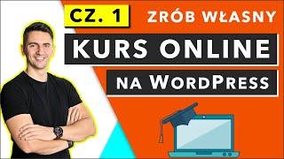 Jak Stworzyć Kurs Online | LEKCJA 1 | Darmowa Platforma e-Learningowa na WordPress