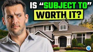 Are Investors Wrong About “Subject To” Real Estate?