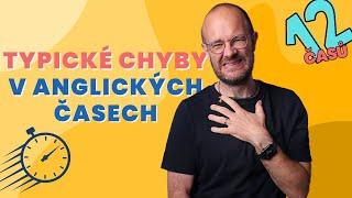 Nejčastější chyby v anglických časech, úplně jednoduše vysvětlené 