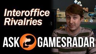 Interoffice Rivalries - Ask GamesRadar