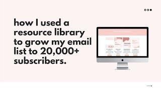 How I Used a Resource Library To Grow My Email List To 20,000 Subscribers.