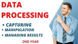 Define Data Processing What activities are involved in data processing|Data Capturing|Manipulation