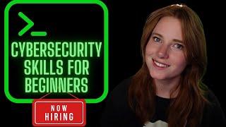 What Skills To Have When Starting Your Career in Cybersecurity