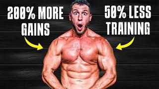 How to 2X your Gains By Cutting your Training in Half