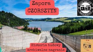 Zapora Czorsztyn. Zamek Niedzica. Jezioro Czorsztyńskie. Historia budowy. Archiwalne nagranie