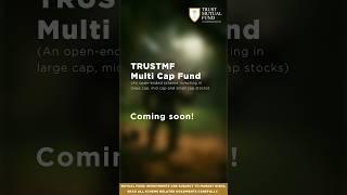 Aim to build strength across Large, Mid & Small with TRUSTMF Multi Cap Fund – NFO Coming Soon!